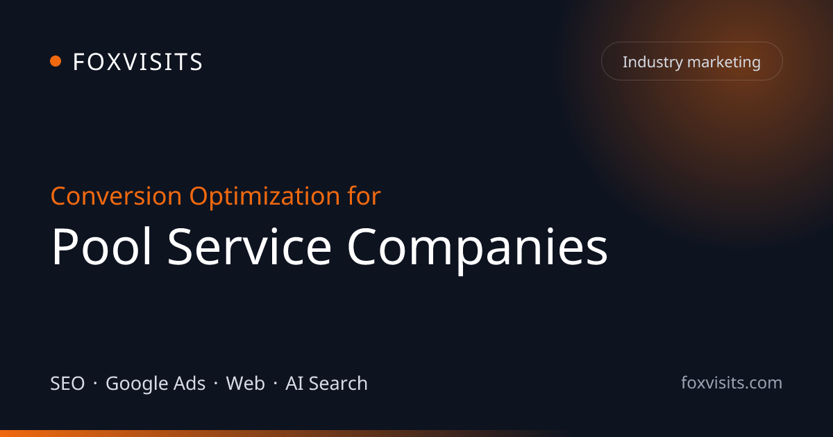 Conversion Optimization for Pool Service | FOXVISITS